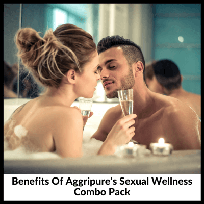 Benefits Of Aggripure’s Sexual Wellness Combo Pack
